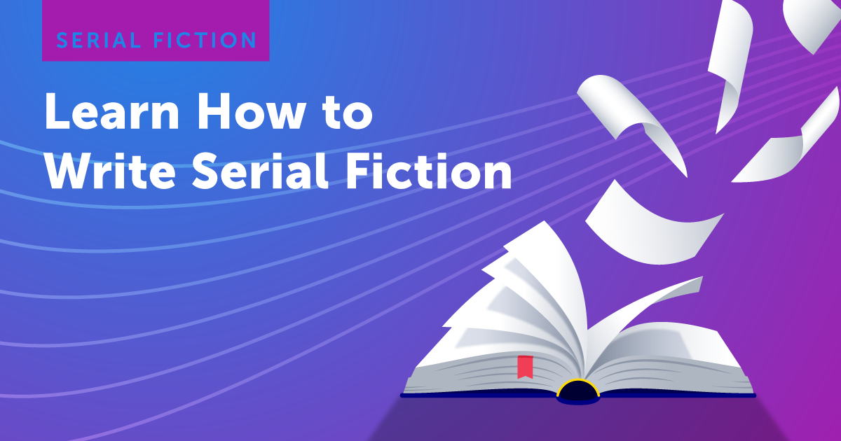 Learn How to Write Serial Fiction