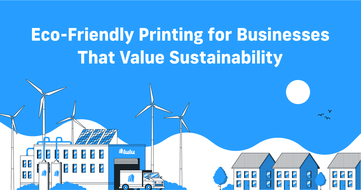 Eco-Friendly Printing for Businesses That Value Sustainability