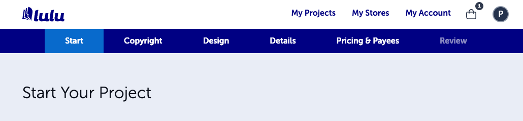 The six steps to publishing on Lulu: Start, Copyright, Design, Details, Pricing & Payees, and Review