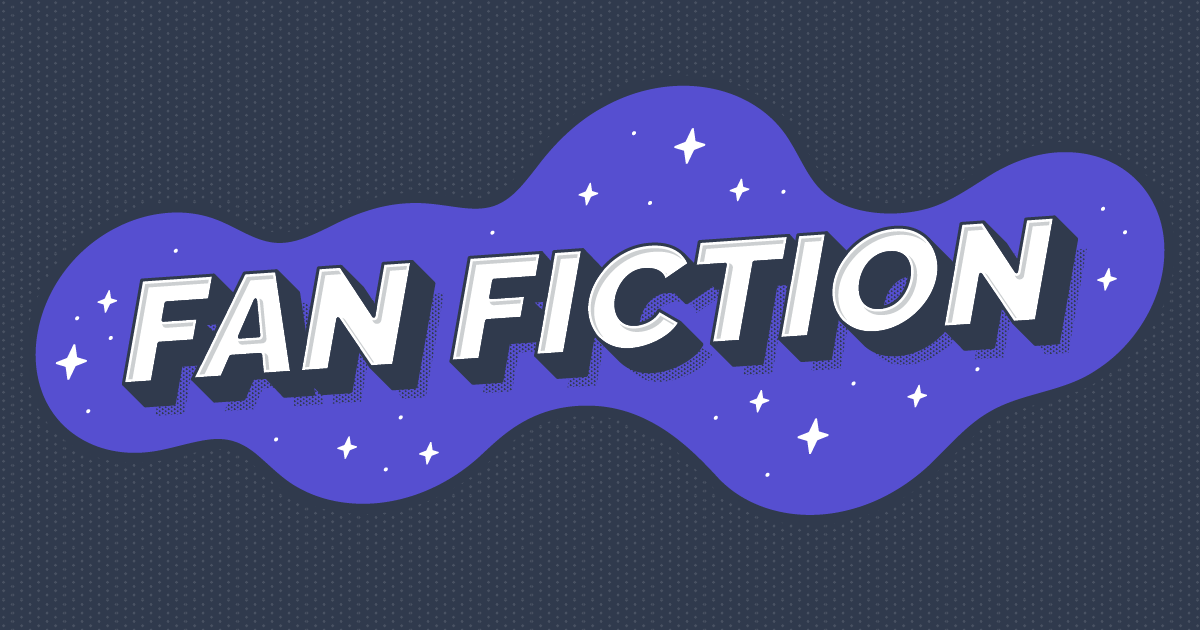 What Is Fanfiction and Why Does It Matter?