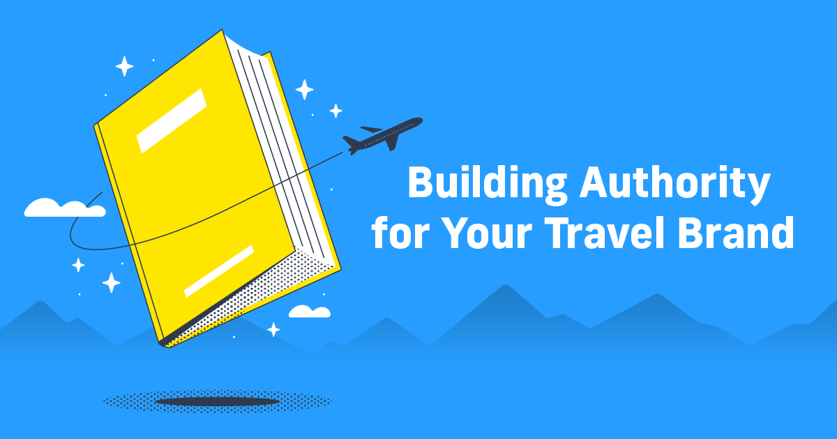 Building Authority for Your Travel Brand