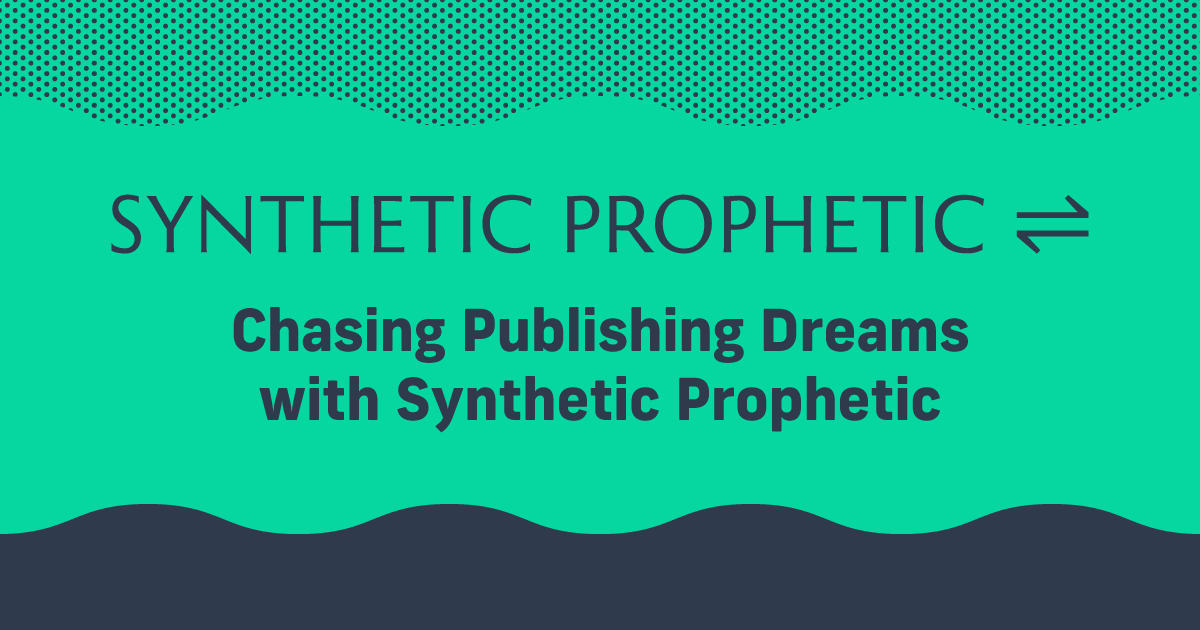 Chasing Publishing Dreams with Synthetic Prophetic