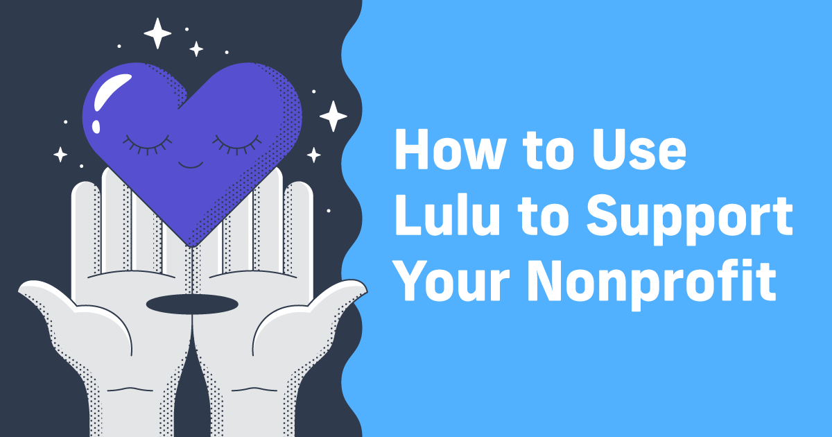 How to Use Lulu to Support Your Nonprofit