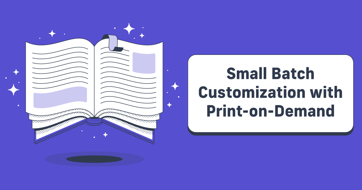 Small Batch Customization with Print-on-Demand
