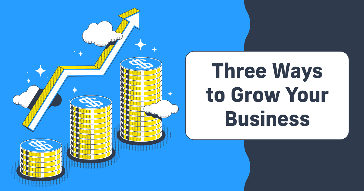 Three Ways to Grow Your Business