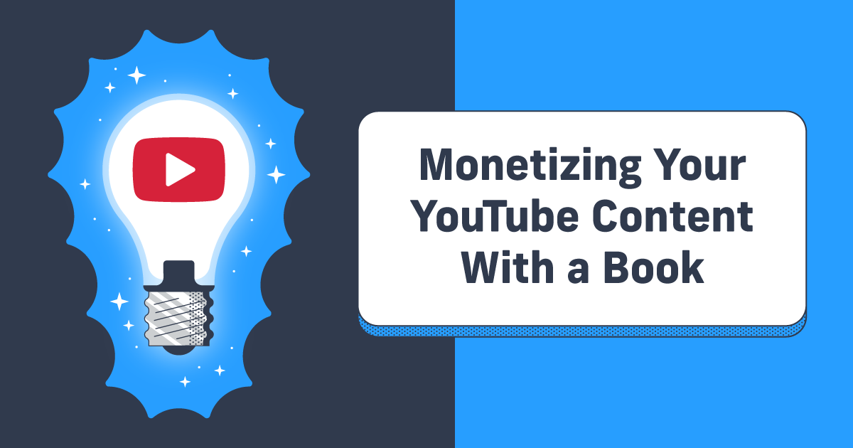 Monetize Your YouTube Content With a Book