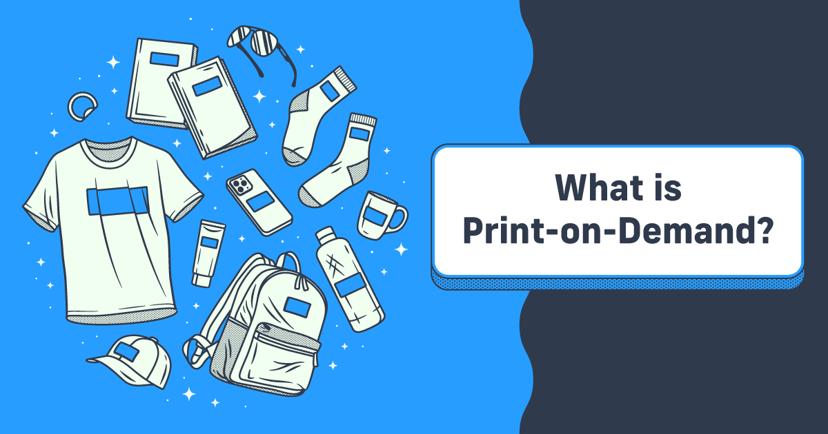 What Is Print-On-Demand?