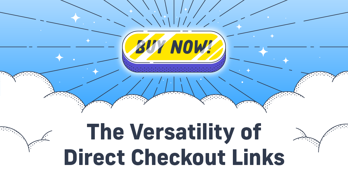 The Versatility of Direct Checkout Links