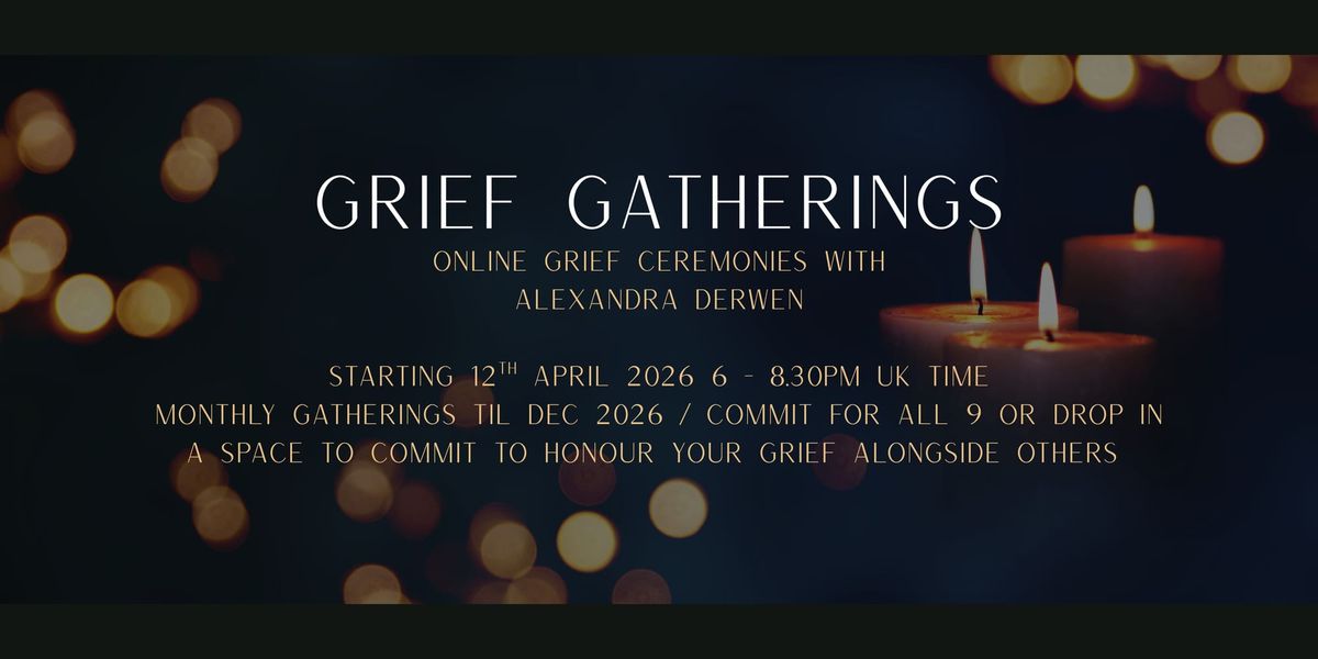Grief Gatherings for April to Dec 2026