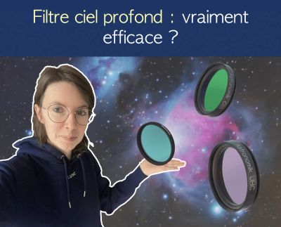 Filtre ciel profond : un atout contre la pollution lumineuse ?