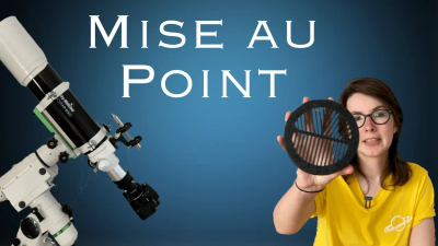 Comment bien faire une mise au point en astrophoto ?