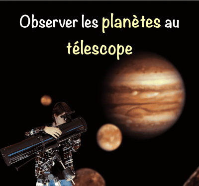 Comment observer les planètes avec un télescope ?