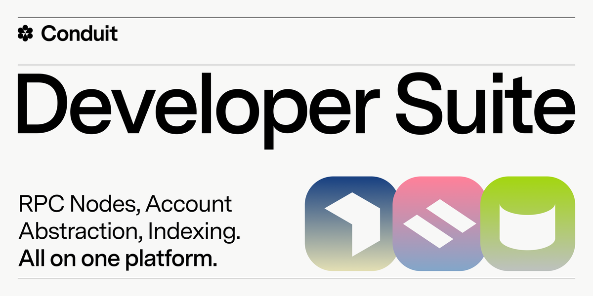 Introducing Conduit Developer Suite: Nodes, Account Abstraction, and Indexing on One Platform