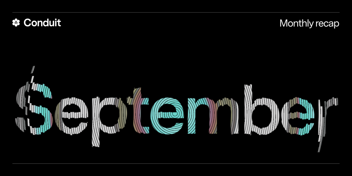 Conduit Monthly Recap: September 2025