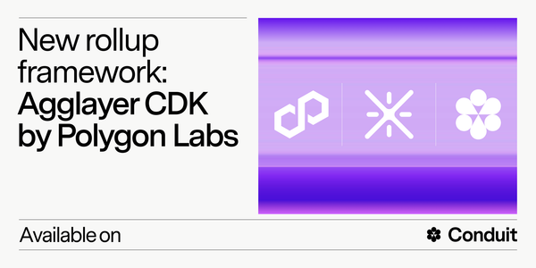 Announcing Conduit’s Newest Rollup Framework: Agglayer CDK by Polygon Labs