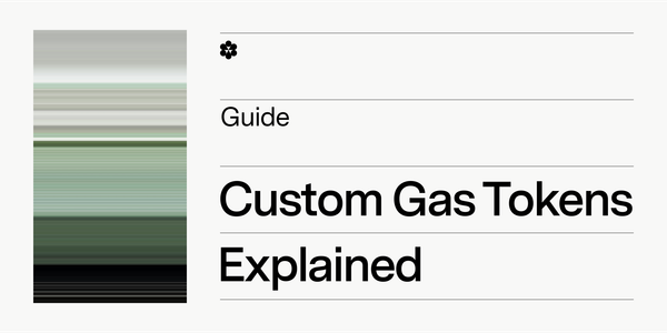 Custom Gas Tokens Explained: What Rollup Operators Need to Know