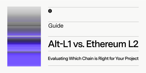 Alt-L1 vs. Ethereum L2: Evaluating Which Chain is Right for Your Project