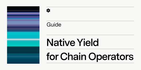 Native Yield: 3 Ways Chain Operators Can Give Users Automatic Returns