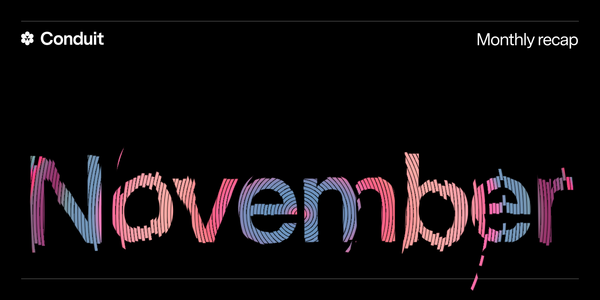 Conduit Monthly Recap: November 2025