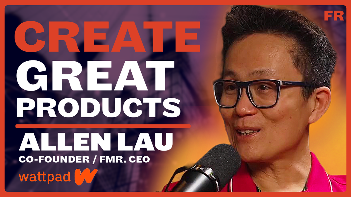 Lessons From Building A $600M Startup And Funding Innovation- Allen Lau, Co-Founder of Wattpad