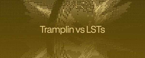 Tramplin vs LSTs: what's the difference and which one is right for you?