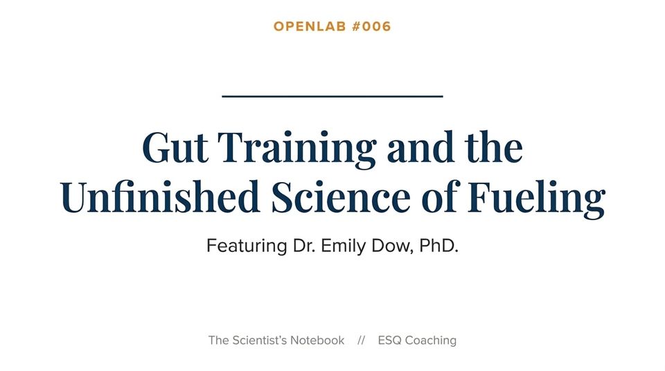 OpenLab #007: Gut training and the unfinished science of fueling with Dr. Emily Dow