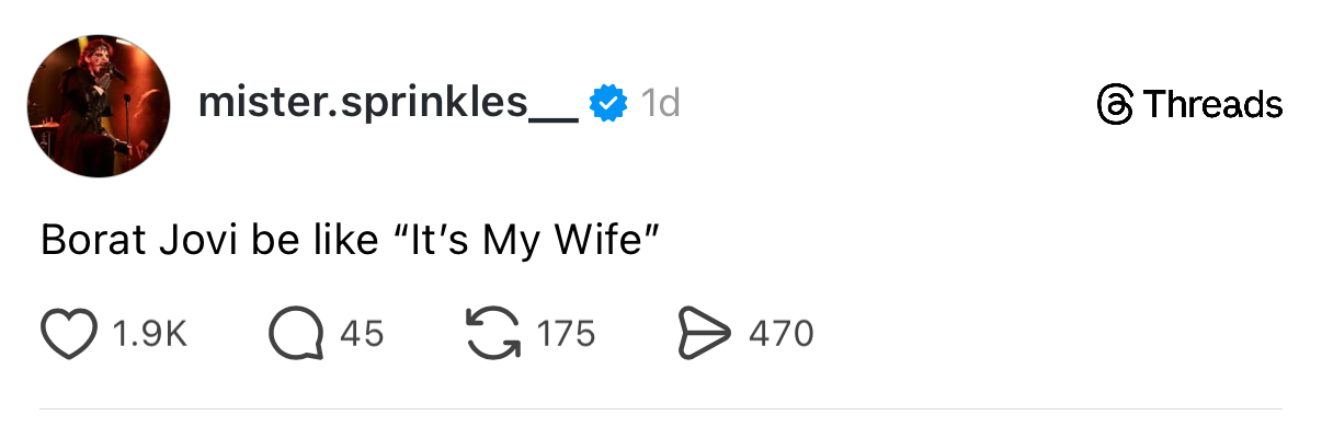 A social media post that says "Borat Jovi be like "It's My Wife"