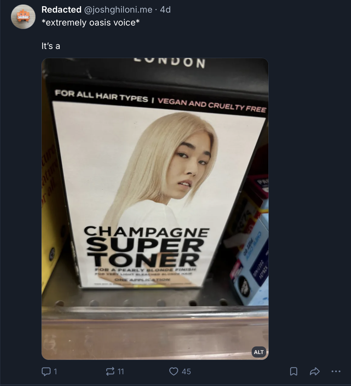 A screenshot of a social media post. The text says "*extremely Oasis voice* with a photo of a hair dye box and the text on the box says "Champagne Super Toner."