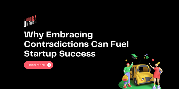 Why Embracing Contradictions can Fuel Startup Success