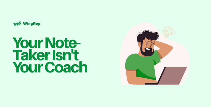 Your Note-Taker Isn't Your Coach