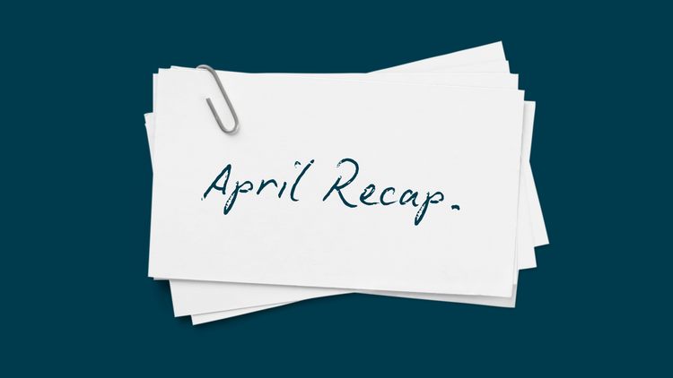 April Recap