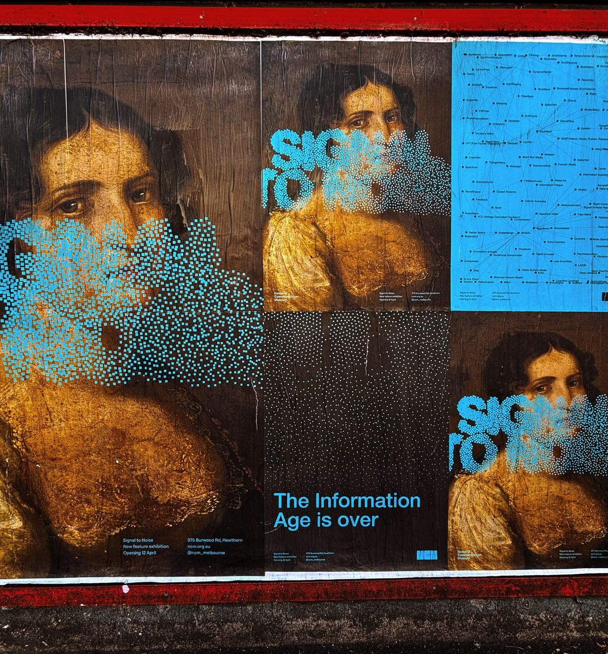 Posters of a painting of a woman with “Signal to Noise” written over her in a font that seems to disintegrate. Another poster says “The Information Age is over.” 