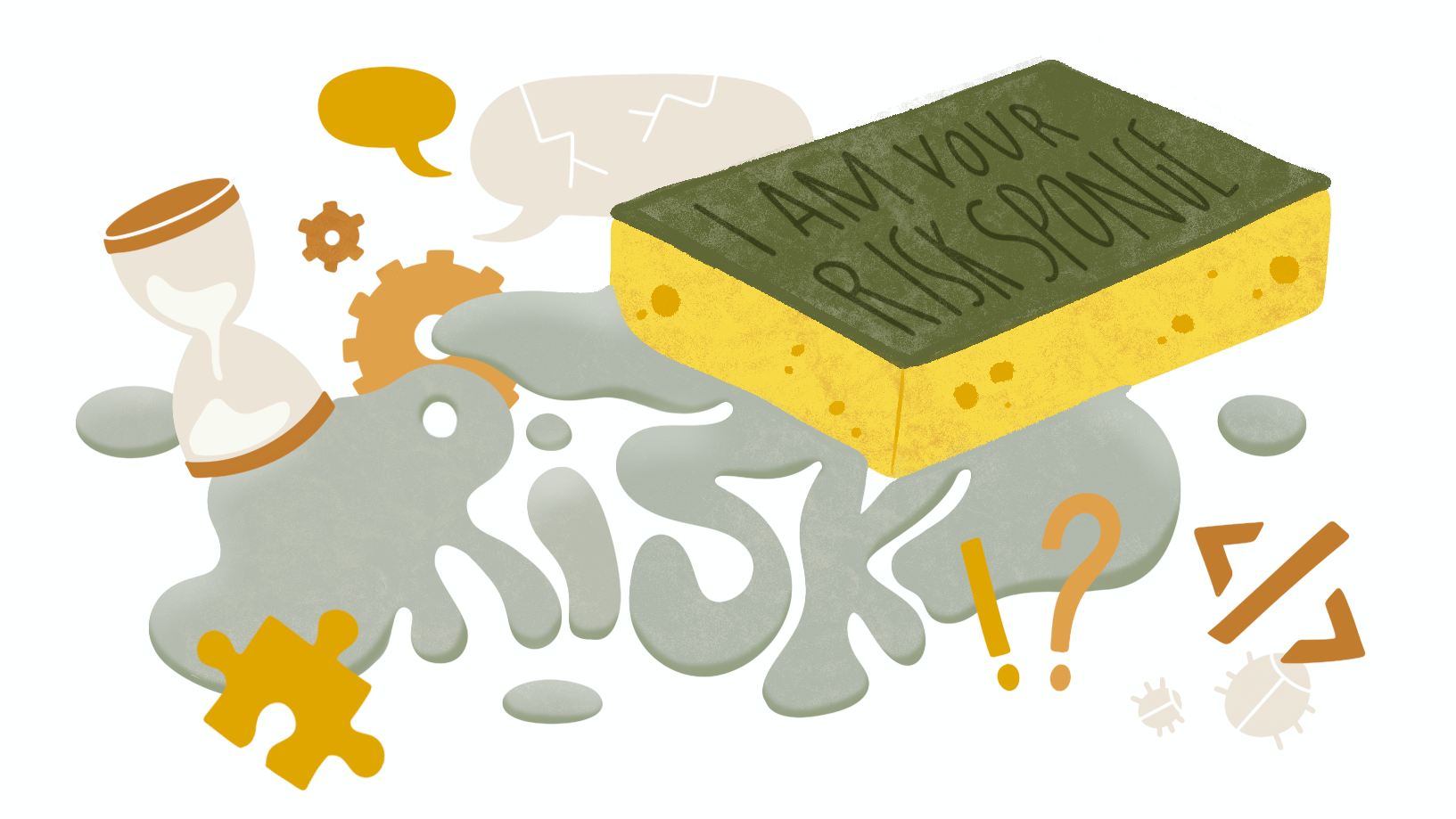 I am your risk sponge