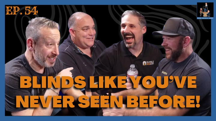 Ep. 54 - Bumble Bee Blinds: Innovation in Window Treatments