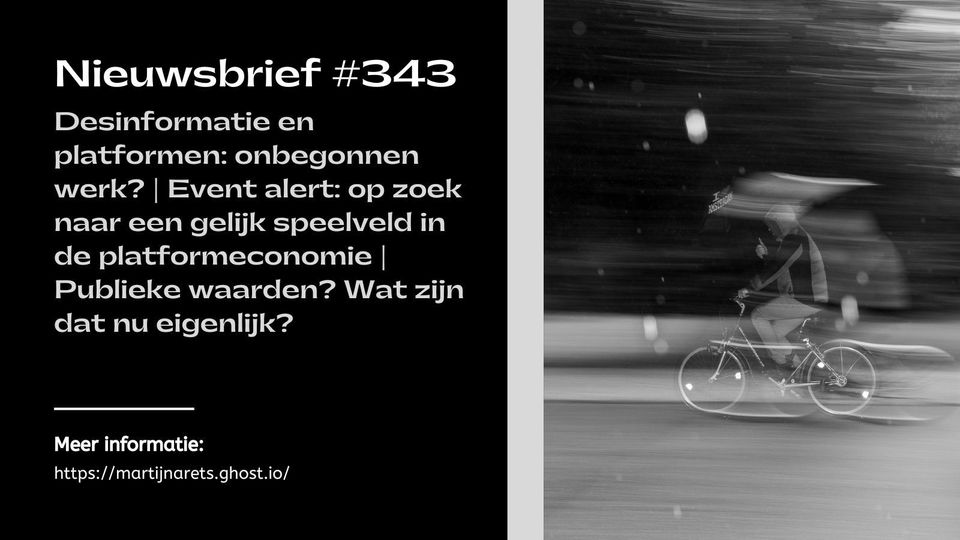 Desinformatie en platformen: onbegonnen werk? | Event alert: op zoek naar een gelijk speelveld in de platformeconomie | Publieke waarden? Wat zijn dat nu eigenlijk?