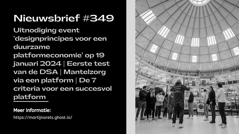 Uitnodiging event 'designprincipes voor een duurzame platformeconomie' op 19 januari 2024 | Eerste test van de DSA | Mantelzorg via een platform | De 7 criteria voor een succesvol platform