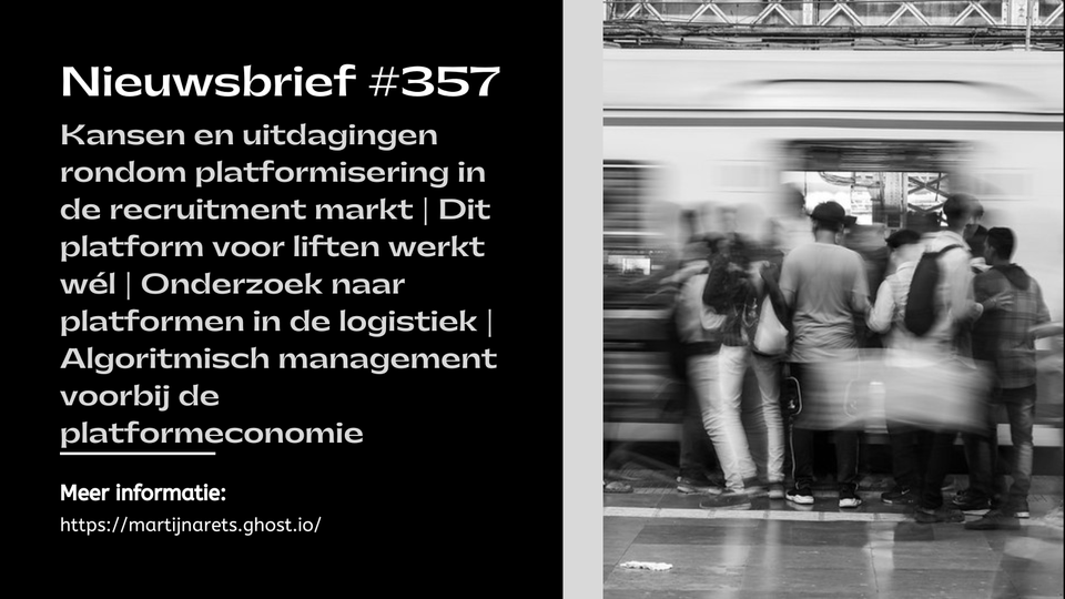 Algoritmisch management voorbij de platformeconomie | Kansen en uitdagingen rondom platformisering in de recruitment markt | Dit platform voor liften werkt wél | Onderzoek naar platformen in de logistiek