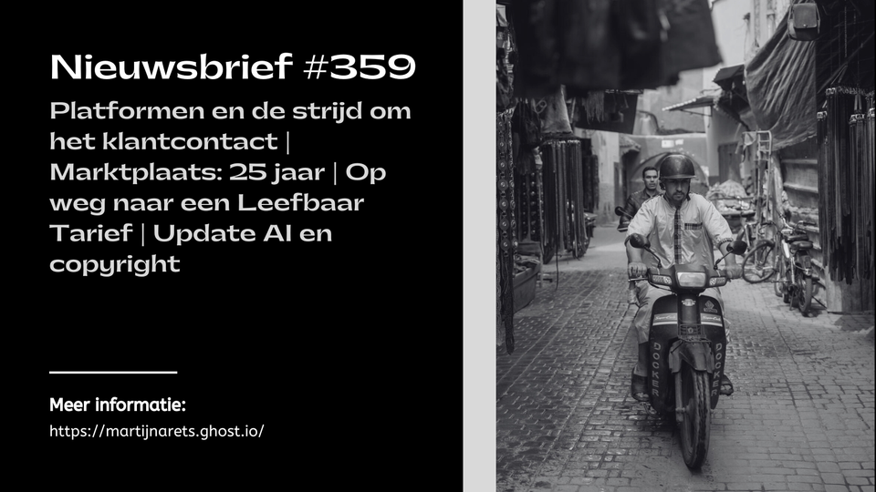 Platformen en de strijd om het klantcontact | Marktplaats: 25 jaar | Op weg naar een Leefbaar Tarief | Update AI en copyright