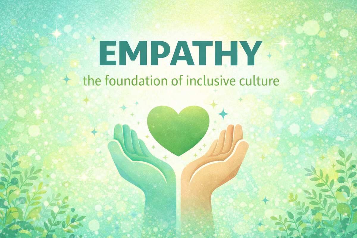 Illustration of hands holding a heart with the words “Empathy, the foundation of inclusive culture” in aqua and lime colors.