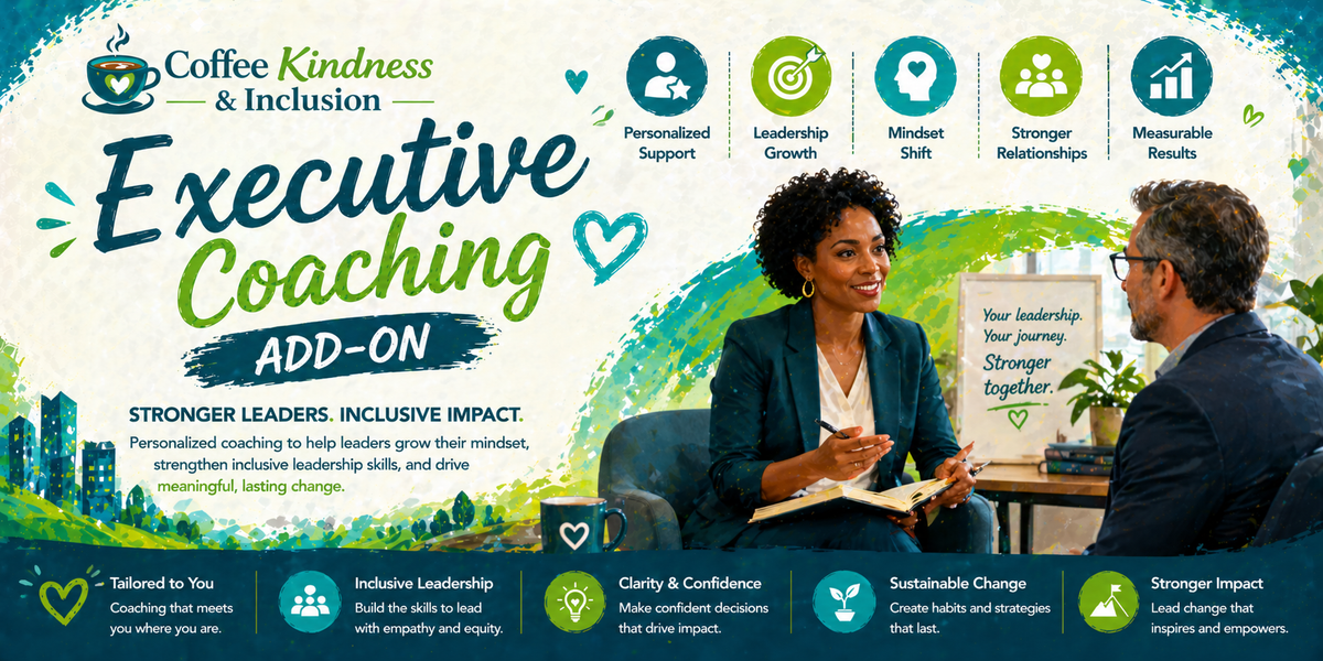 Colorful Executive Coaching banner for Coffee, Kindness & Inclusion showing coaching conversation and text highlighting leadership development, mindset shift, and inclusive impact.