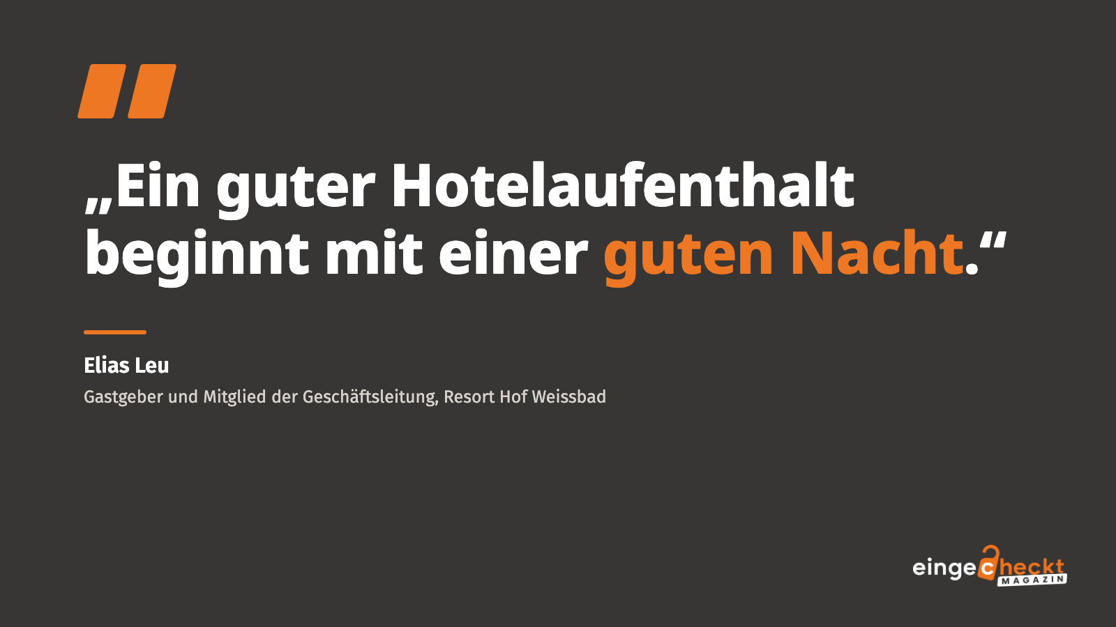 „Ein guter Hotelaufenthalt beginnt mit einer guten Nacht.“ – Elias Leu, Resort Hof Weissbad