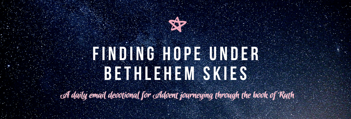 Sign-Up for our Daily Advent Email Devotional from the Book of Ruth