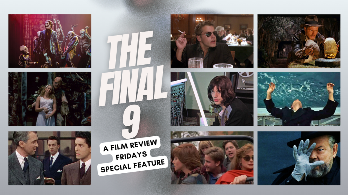 The Final 9: Film Review Fridays Special Feature