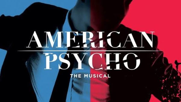 Reflections on a musical rendition of American Psycho