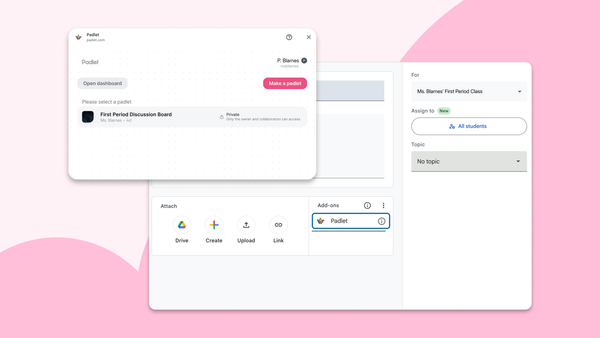 The Padlet add-on open inside Google Classroom's assignment creation screen, with a padlet selected for attachment.