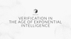 Verification in the Age of Exponential Intelligence