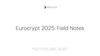 Eurocrypt 2025 Field Notes: Invited Lectures, Awards, and Recent Results in Cryptography Research
