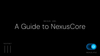 A Guide to NexusCore
