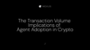 The Transaction Volume Implications of Agent Adoption in Crypto