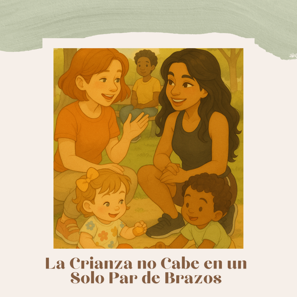 La Crianza No Cabe en un Solo Par de Brazos